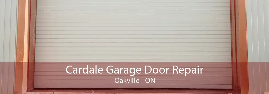  Cardale Garage Door Repair Oakville - ON