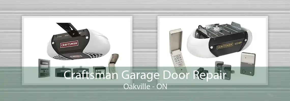  Craftsman Garage Door Repair Oakville - ON