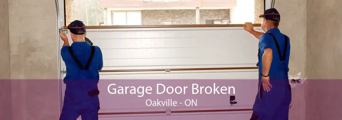 Garage Door Broken Oakville - ON