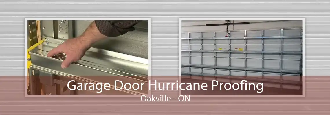  Garage Door Hurricane Proofing Oakville - ON