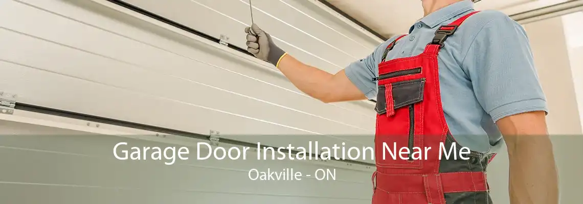  Garage Door Installation Near Me Oakville - ON