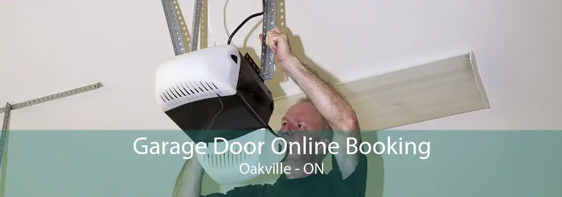  Garage Door Online Booking Oakville - ON