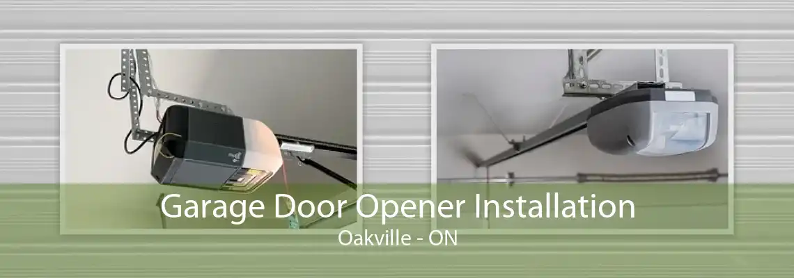 Garage Door Opener Installation Oakville - ON