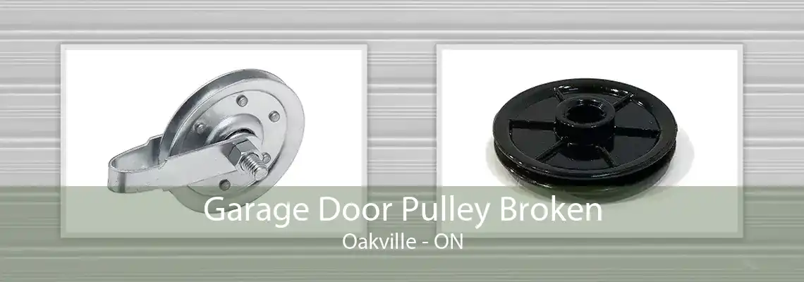  Garage Door Pulley Broken Oakville - ON