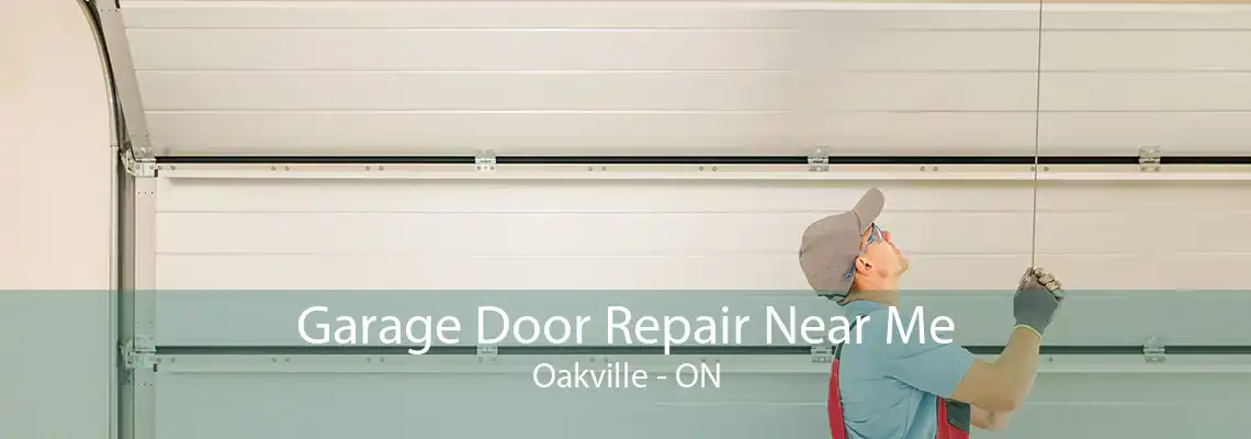  Garage Door Repair Near Me Oakville - ON