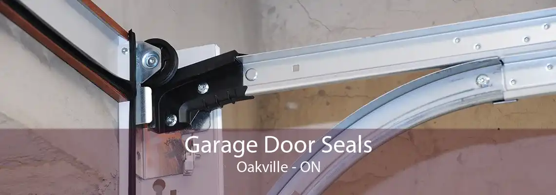 Garage Door Seals Oakville - ON