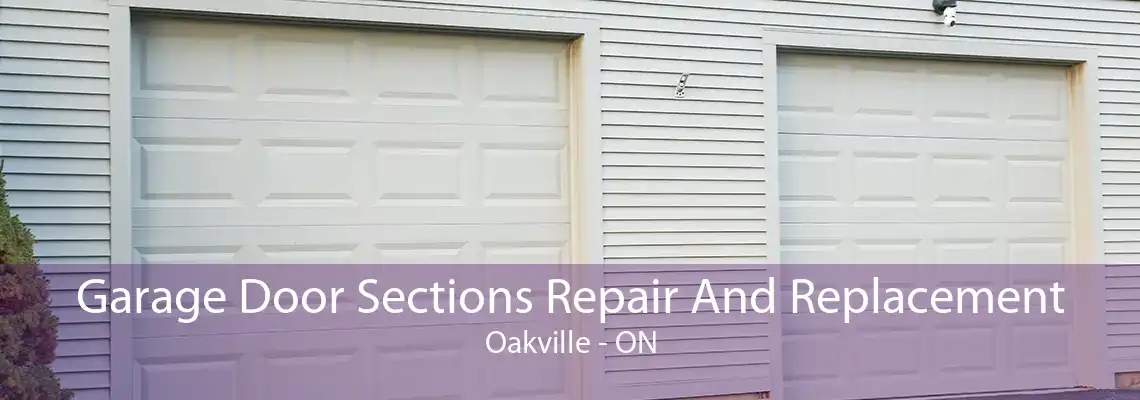  Garage Door Sections Repair And Replacement Oakville - ON