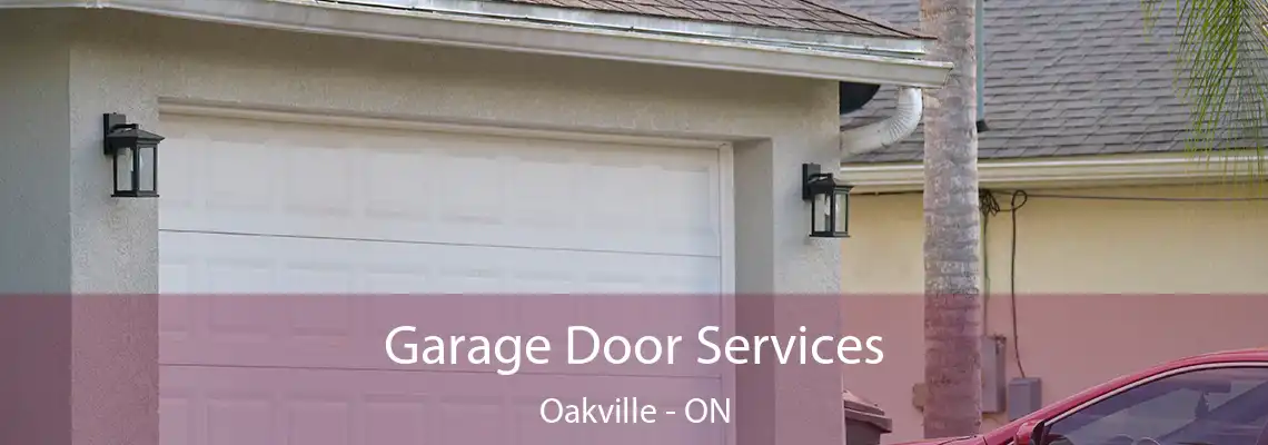  Garage Door Services Oakville - ON