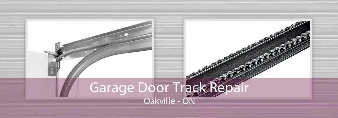  Garage Door Track Repair Oakville - ON