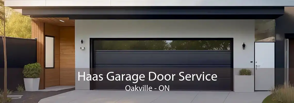 Haas Garage Door Service Oakville - ON