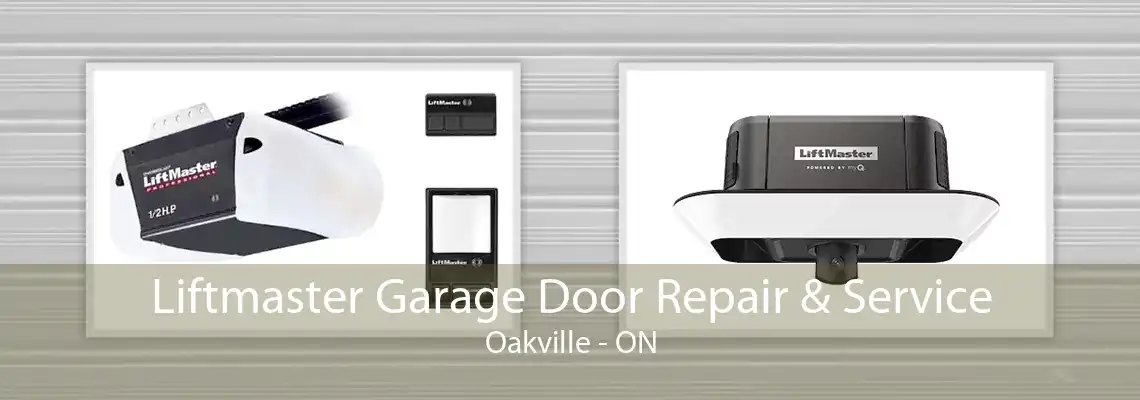 Liftmaster Garage Door Repair & Service Oakville - ON