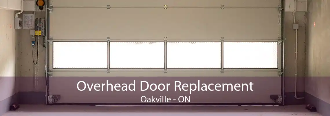  Overhead Door Replacement Oakville - ON