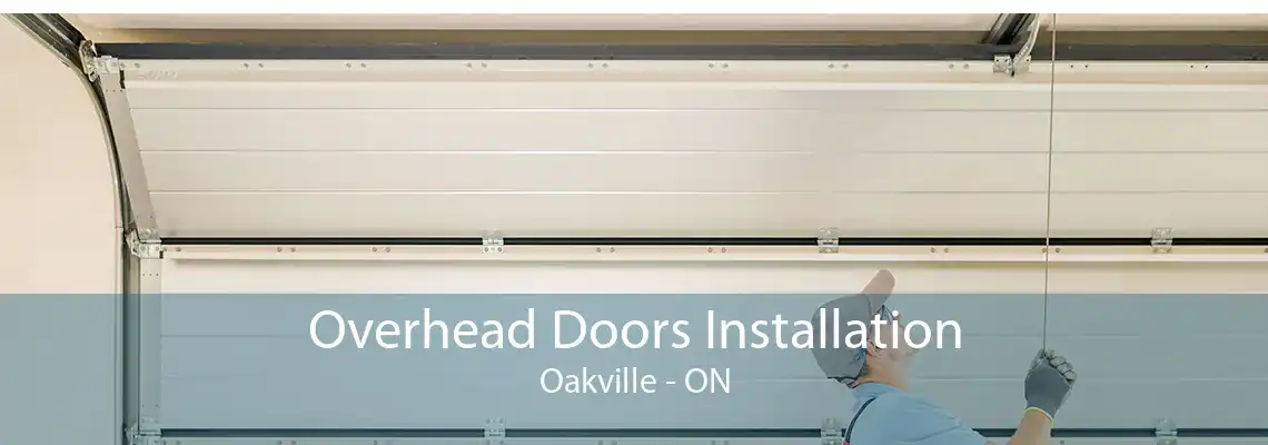 Overhead Doors Installation Oakville - ON