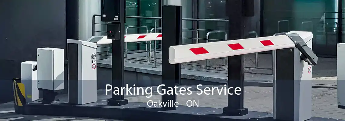 Parking Gates Service Oakville - ON