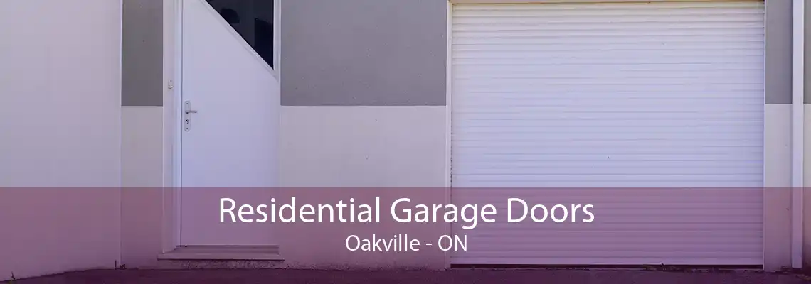  Residential Garage Doors Oakville - ON