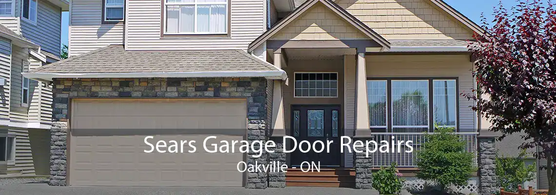 Sears Garage Door Repairs Oakville - ON