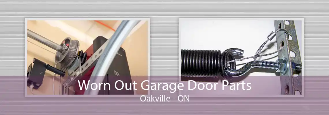 Worn Out Garage Door Parts Oakville - ON